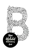 Mini Alphabets Adult Coloring Book: Travel To Go, Small Portable ABC, A-Z Letters. Stress Relieving, Relaxing Coloring Book For Grownups, Men, & Women. Moderate & Intricate One Sided Designs. by Insignia Coloring Books