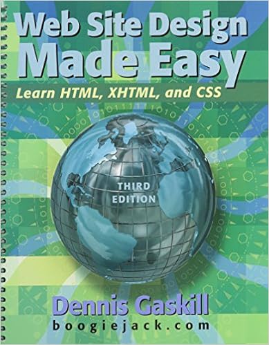 Web Site Design Made Easy: Learn Html, Xhtml, and Css Web Site Design Made Easy: Learn Html, Xhtml, and Css