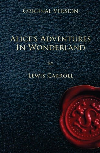 Alice's Adventures In Wonderland - Original Version
