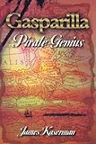 Front cover for the book Gasparilla: Pirate Genius by James Kaserman