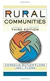 Rural Communities: Legacy and Change, Cornelia Butler Flora, Jan L. Flora, 0813343771