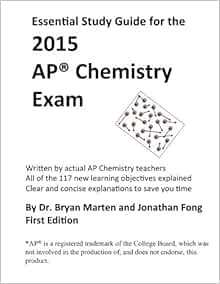 Essential Study Guide For The 2015 Ap Chemistry Exam Fong Jonathan Marten Bryan 9781508733119 Amazon Com Books