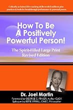 How To Be A Positively Powerful Person! The Spirit-Filled Large Print Revised Edition