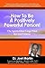 How To Be A Positively Powerful Person! The Spirit-Filled Large Print Revised Edition - Book by Joel P. Martin Ph.D., MA
