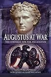 Augustus at War: The Struggle for the Pax Augusta by Lindsay Powell, Karl Galinsky