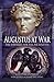 Augustus at War: The Struggle for the Pax Augusta by Lindsay Powell, Karl Galinsky