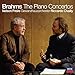 Brahms: Piano Concertos, Nos. 1 & 2