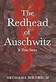 The Redhead of Auschwitz: A True Story