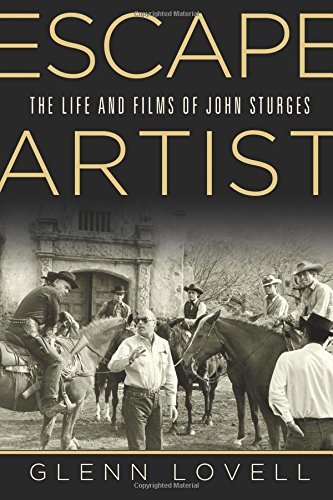 Escape Artist: The Life and Films of John Sturges (Wisconsin Studies in Film) by Glenn Lovell