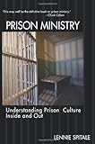 Prison Ministry: Understanding Prison Culture Inside and Out