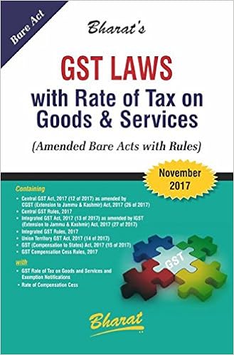 GST Laws with Rates of Tax on Goods & Services : Book Nov 2017 : Bharat