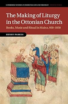 The Making Of Liturgy In The Ottonian Church Books Music