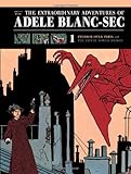 The Extraordinary Adventures of Adéle Blanc-Sec Vol. 1: Pterror Over Paris / The Eiffel Tower Demon