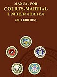 Manual for Courts-Martial United States (2012 Edition) by 