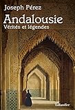 Andalousie : Vérités et légendes by 