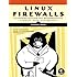 Linux Firewalls: Attack Detection and Response with iptables, psad, and fwsnort