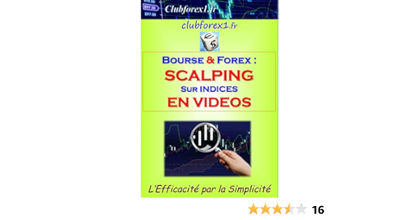 Amazon Com Trading Bourse Forex Scalping Sur Indices Clubforex1 T 20 French Edition Ebook Doucet Marc Kindle Store