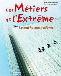 Les  métiers de l'extrême racontés aux enfants