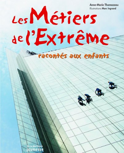 Les  métiers de l'extrême racontés aux enfants