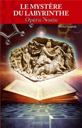 Le  mystère du labyrinthe ou Opera nocte