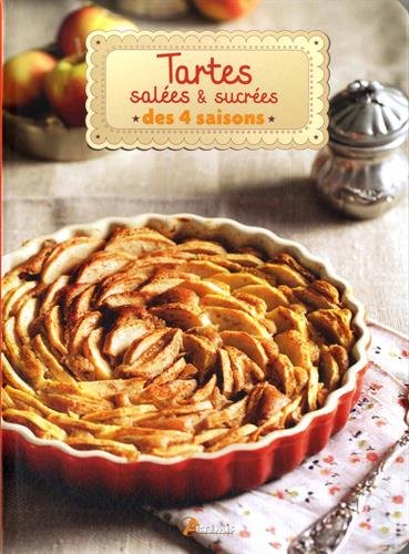 Tartes salées & sucrées des 4 saisons