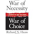 War of Necessity, War of Choice: A Memoir of Two Iraq Wars