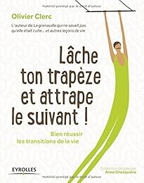 Lâche ton trapèze et attrape le suivant !