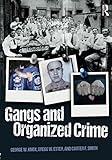 Gangs and Organized Crime by George W. Knox