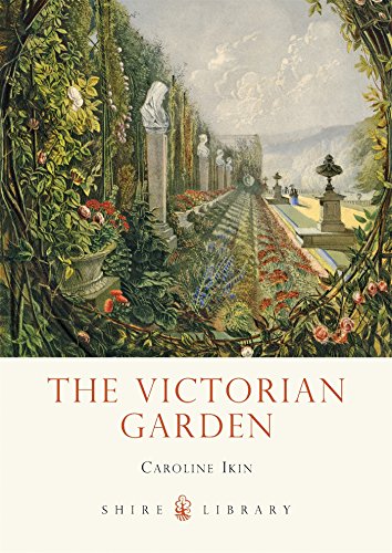 The Victorian Garden (Shire Library) by Caroline Ikin