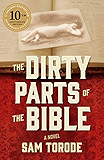 The Dirty Parts of the Bible: A Novel