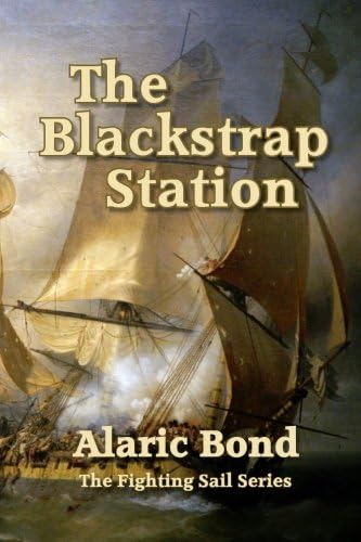 The Blackstrap Station (The Fighting Sail Series Book 9)
