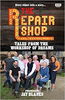 The Repair Shop: Tales from the Workshop of Dreams