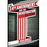 The 14th Amendment and the Incorporation Doctrine