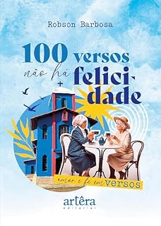 Livro 100 Versos Não há Felicidade: Amor e fé em Versos
