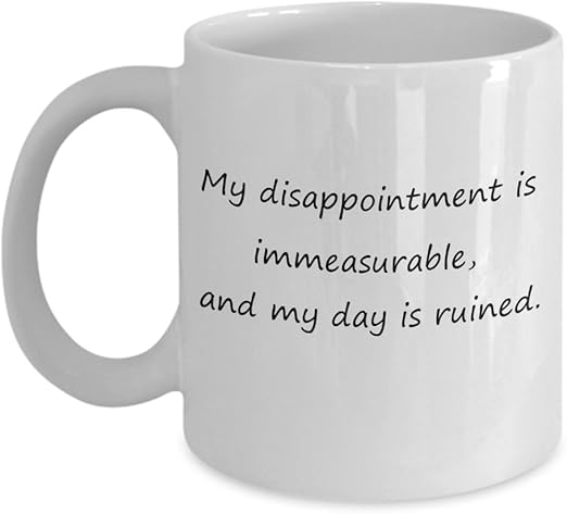 Amazon Com Meme Mug My Disappointment Is Immeasurable And My