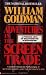 Adventures in the Screen Trade: A Personal View of Hollywood and Screenwriting by William Goldman