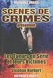Les tueurs en sÃ©ries et leurs Victimes (French Edition) by 