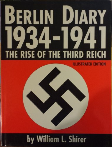Berlin Diary 1934-1941: The Rise of the Third Reich, Illustrated Edition