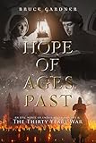 Hope of Ages Past: An Epic Novel of Faith, Love, and the Thirty Years War by 