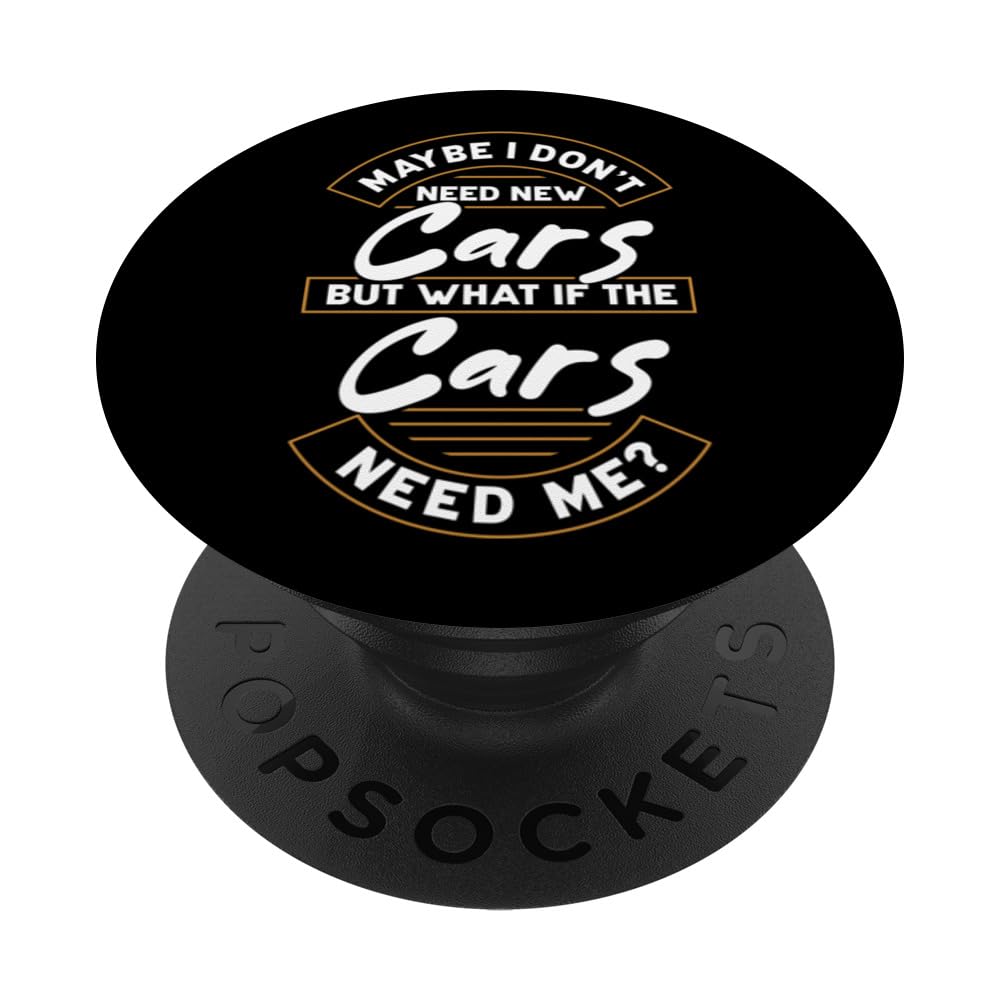 Maybe I don't need CARS but what if CARS need me? PopSockets Swappable PopGrip