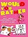 Would You Rather...?: Hot, Sexy Conversation Couple Game (Dirty Edition) by Jim Jones