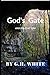 GOD'S GATE: And Polecat Tom by G.H. White