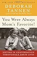 You Were Always Mom's Favorite!: Sisters in Conversation Throughout Their Lives