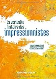 Image de La véritable histoire des impressionnistes