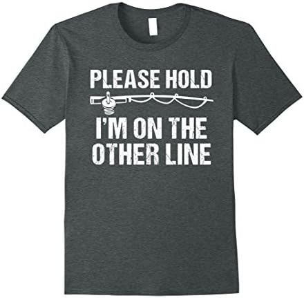 Mens Please Hold I'm On The Other Line Funny Fishing T-Shirt Large Dark Heather