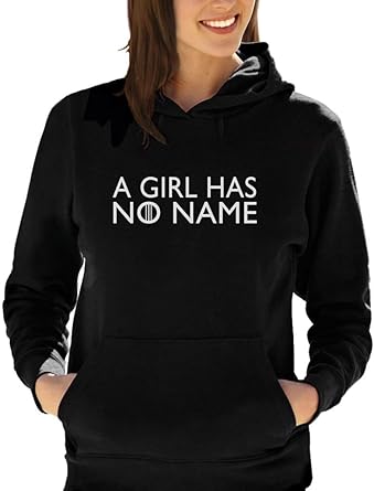 A Girl Has No Name Kultspruch Fanartikel Frauen Kapuzenpullover Hoodie