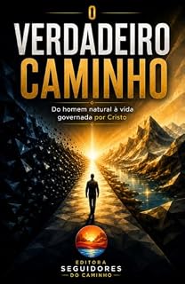 Livro O VERDADEIRO CAMINHO : Do homem natural à vida governada por Cristo