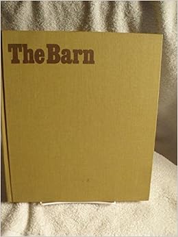 The Barn A Vanishing Landmark In North America Eric Arthur - 