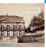 Le palais de Saint-Cloud by 