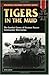 Tigers in the Mud: The Combat Career of German Panzer Commander Otto Carius (Stackpole Military History Series)